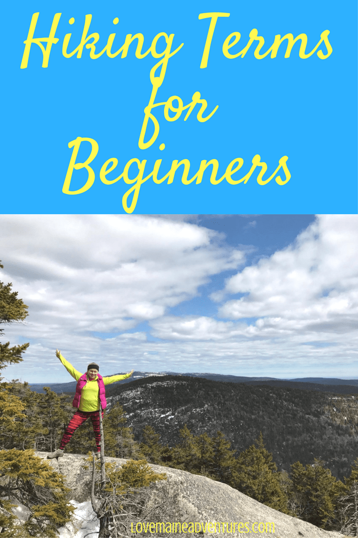 hiking terms, hiking words, words for beginners, beginner hikes, hiking terms, what to know before hiking, Maine, Adventures